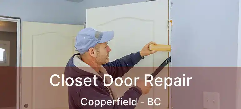  Closet Door Repair Copperfield - BC