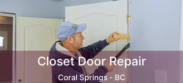  Closet Door Repair Coral Springs - BC