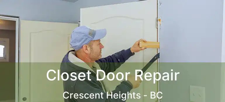  Closet Door Repair Crescent Heights - BC