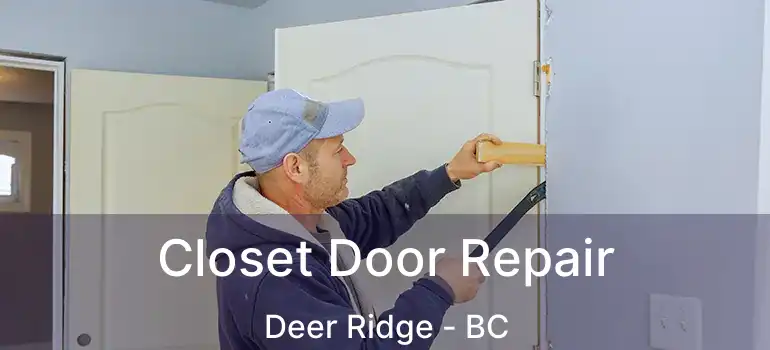  Closet Door Repair Deer Ridge - BC