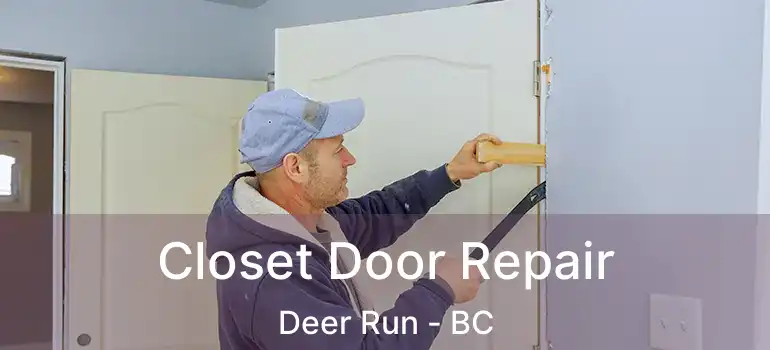  Closet Door Repair Deer Run - BC