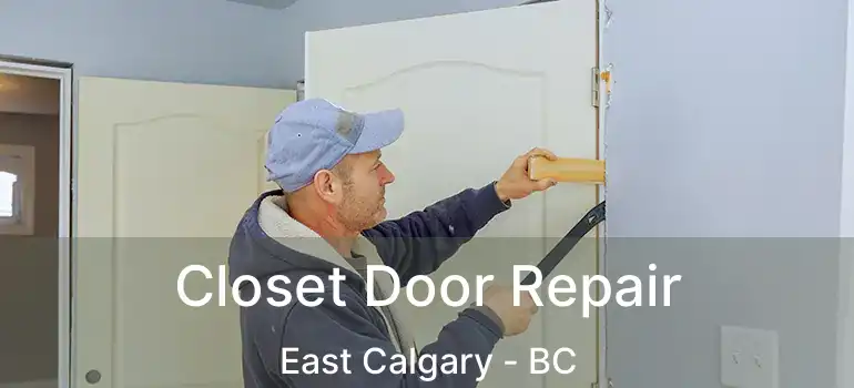  Closet Door Repair East Calgary - BC