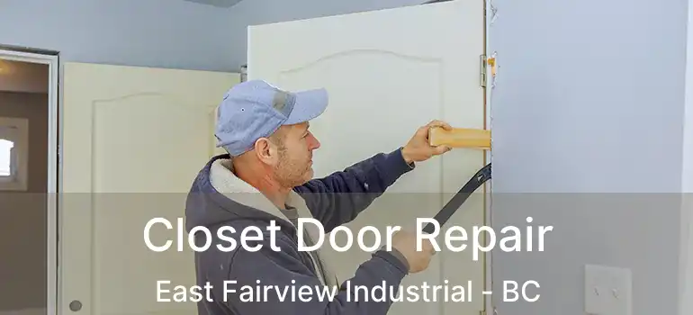  Closet Door Repair East Fairview Industrial - BC