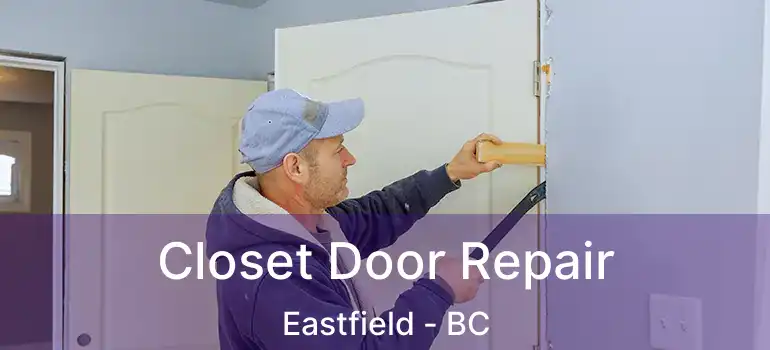  Closet Door Repair Eastfield - BC