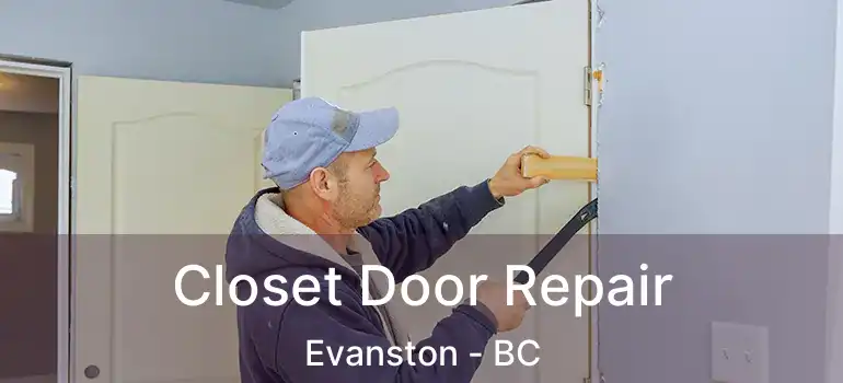  Closet Door Repair Evanston - BC