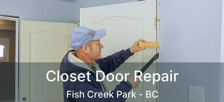  Closet Door Repair Fish Creek Park - BC