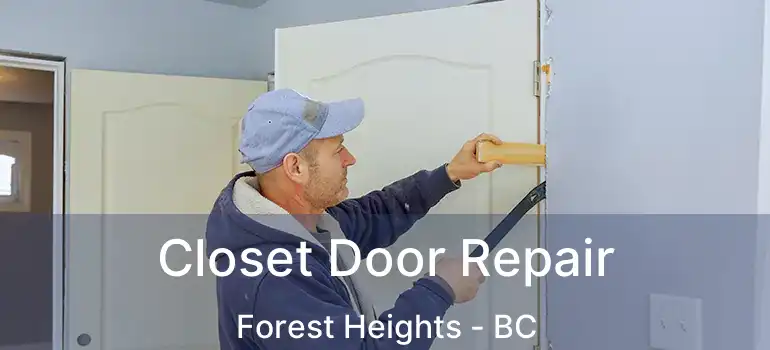  Closet Door Repair Forest Heights - BC