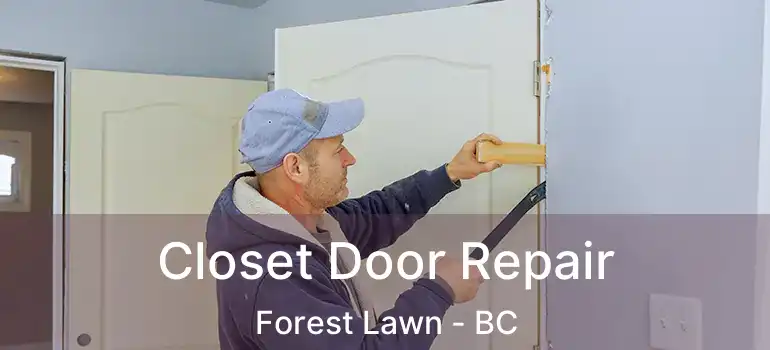  Closet Door Repair Forest Lawn - BC