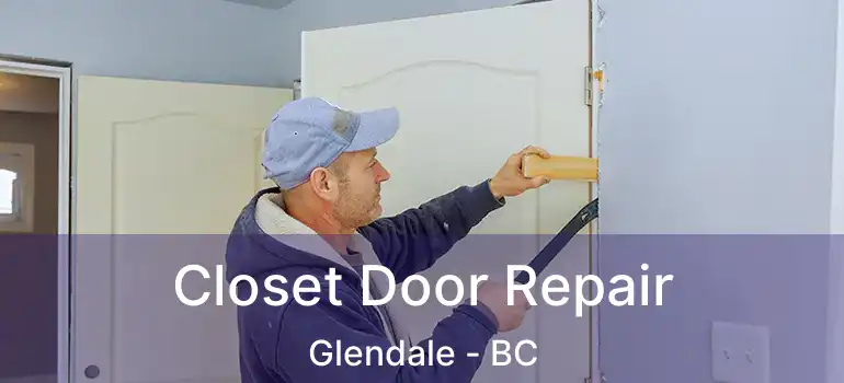  Closet Door Repair Glendale - BC