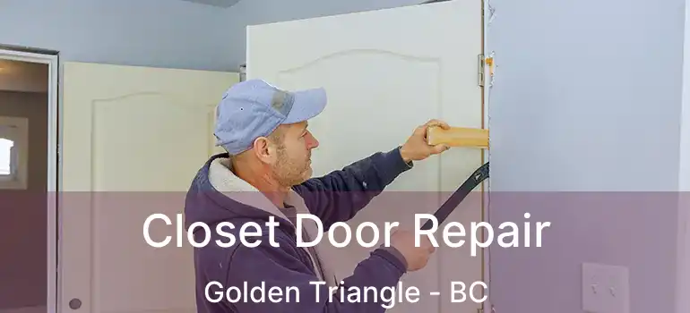  Closet Door Repair Golden Triangle - BC