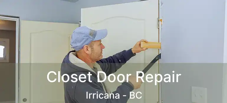  Closet Door Repair Irricana - BC
