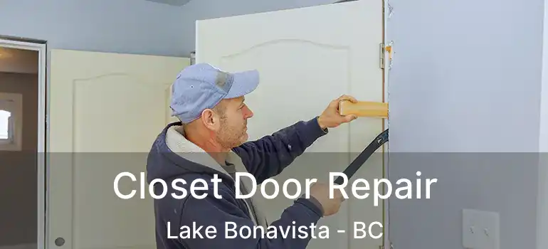  Closet Door Repair Lake Bonavista - BC