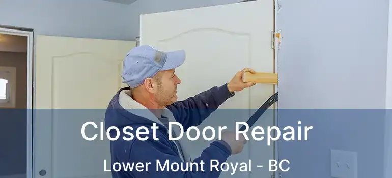  Closet Door Repair Lower Mount Royal - BC
