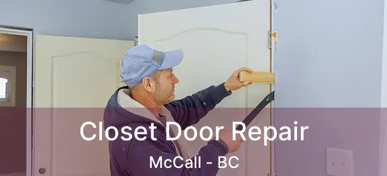  Closet Door Repair McCall - BC