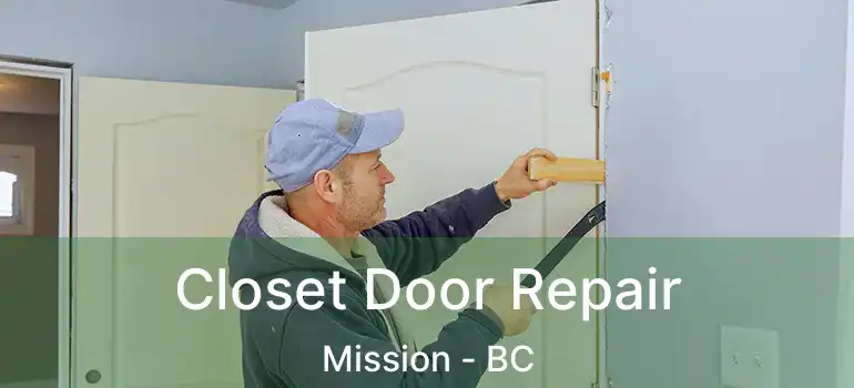 Closet Door Repair Mission - BC