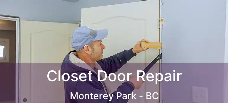  Closet Door Repair Monterey Park - BC