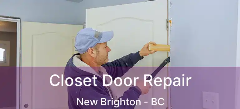  Closet Door Repair New Brighton - BC