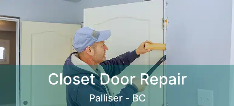  Closet Door Repair Palliser - BC