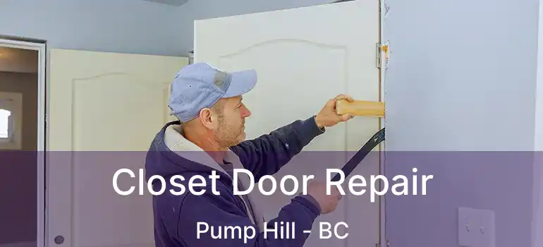  Closet Door Repair Pump Hill - BC