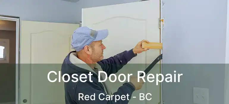  Closet Door Repair Red Carpet - BC