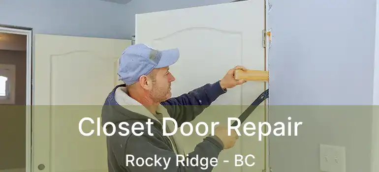  Closet Door Repair Rocky Ridge - BC