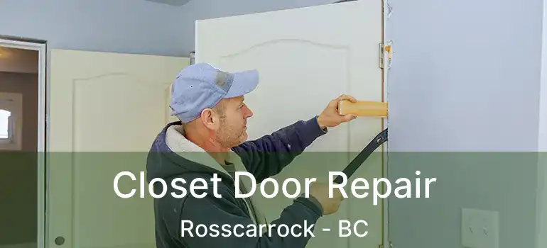  Closet Door Repair Rosscarrock - BC