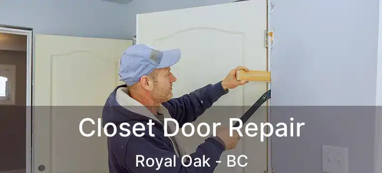  Closet Door Repair Royal Oak - BC