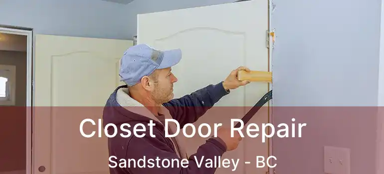  Closet Door Repair Sandstone Valley - BC