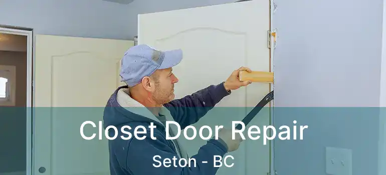  Closet Door Repair Seton - BC