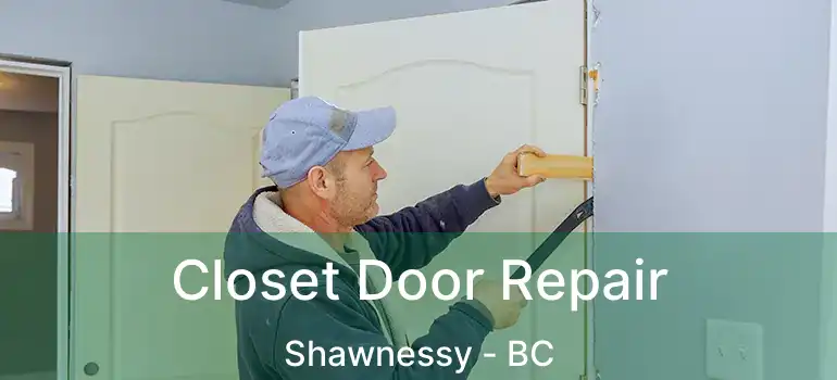  Closet Door Repair Shawnessy - BC