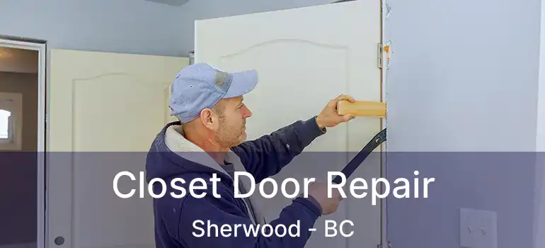  Closet Door Repair Sherwood - BC