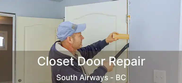  Closet Door Repair South Airways - BC