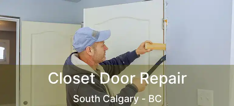  Closet Door Repair South Calgary - BC