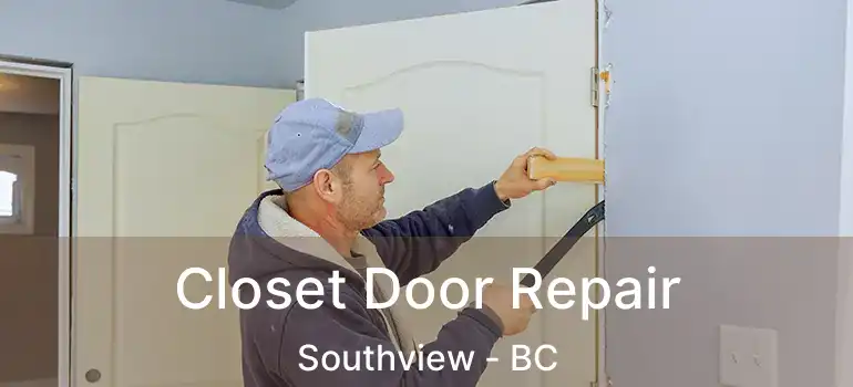  Closet Door Repair Southview - BC