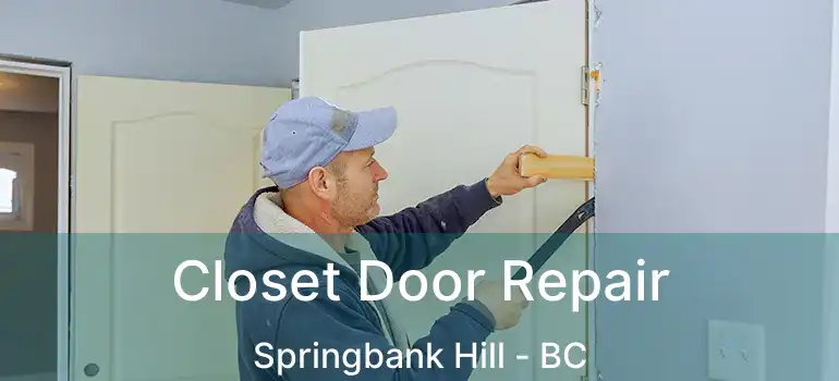 Closet Door Repair Springbank Hill - BC