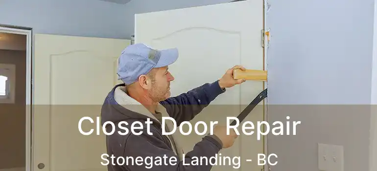 Closet Door Repair Stonegate Landing - BC