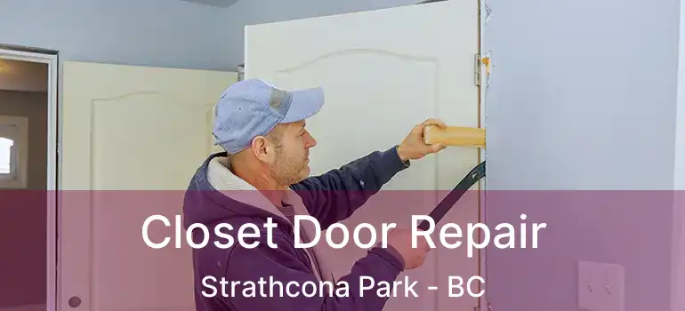  Closet Door Repair Strathcona Park - BC