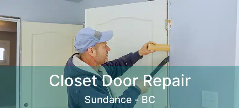  Closet Door Repair Sundance - BC