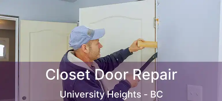  Closet Door Repair University Heights - BC