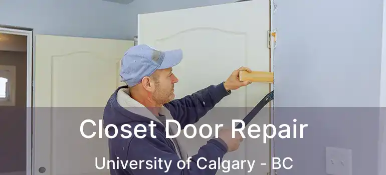  Closet Door Repair University of Calgary - BC