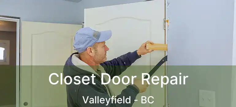  Closet Door Repair Valleyfield - BC