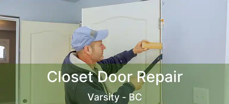  Closet Door Repair Varsity - BC