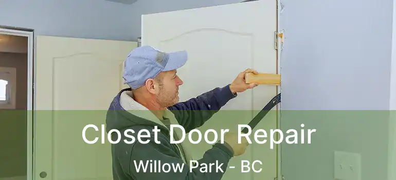  Closet Door Repair Willow Park - BC