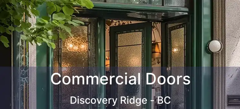  Commercial Doors Discovery Ridge - BC
