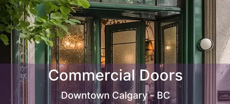  Commercial Doors Downtown Calgary - BC