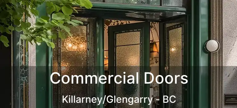  Commercial Doors Killarney/Glengarry - BC