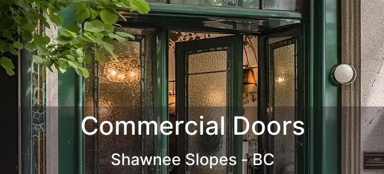  Commercial Doors Shawnee Slopes - BC