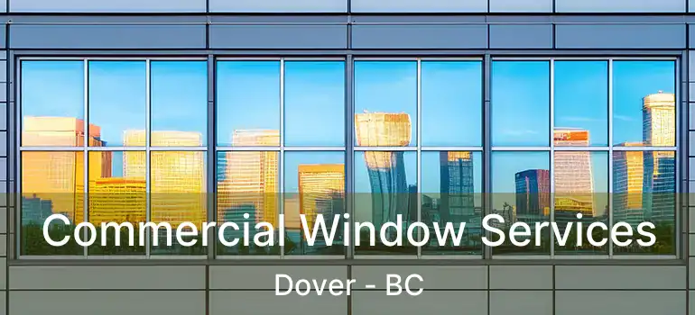  Commercial Window Services Dover - BC
