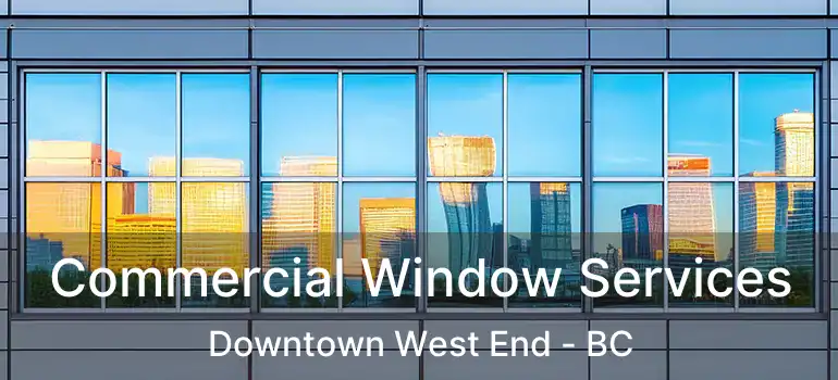  Commercial Window Services Downtown West End - BC