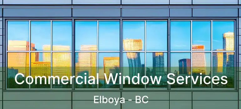  Commercial Window Services Elboya - BC